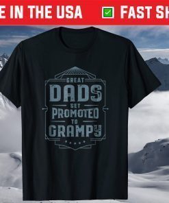 Great Dads Get Promoted To Grampy Father's Day T-Shirt