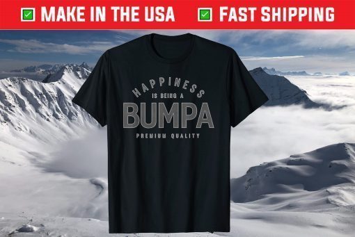 Happiness Is Being A Bumpa Fathers Day T-Shirt