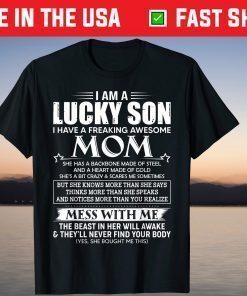 I am a lucky son I have a freaking awesome mom T-Shirt