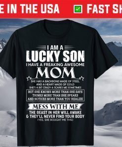 I am a lucky son I have a freaking awesome mom T-Shirt