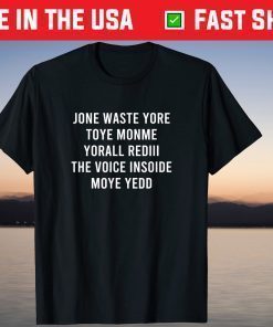 JONE WASTE YORE TOYE MONME YORALL REDIII Shirt