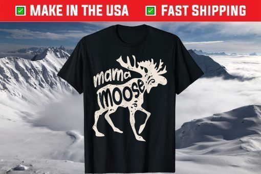 Mama Moose Mothers Day Family T-Shirt