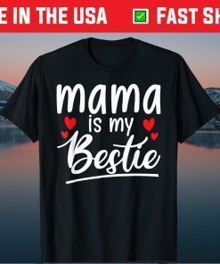 Mama is my bestie funny Mommy Life quotes Mothers Day Shirt