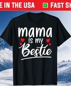 Mama is my bestie funny Mommy Life quotes Mothers Day Shirt