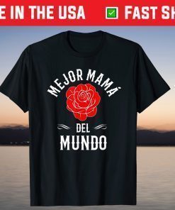 Mejor Mama Del Mundo Best Mom In Spanish T-Shirt