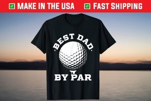 Mens Best Dad by Par Golf Player Father's Day T-Shirt