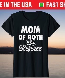 Mom Of Both Aka Referee Mother's Day 2021 Unisex T-Shirt