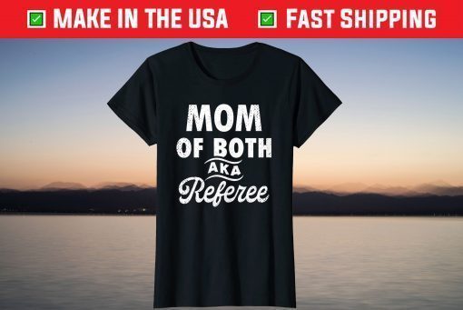 Mom Of Both Aka Referee Mother's Day 2021 Unisex T-Shirt