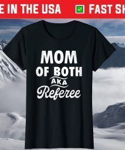 Mom Of Both Aka Referee Mother's Day 2021 Unisex T-Shirt