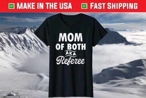 Mom Of Both Aka Referee Mother's Day 2021 Unisex T-Shirt