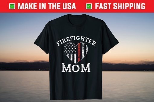 Mom Of Firefighter Support The Thin Red Line Flag Mother Day Classic T-Shirt