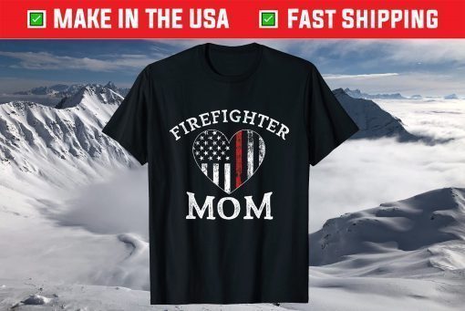 Mom Of Firefighter Support The Thin Red Line Flag Mother Day Classic T-Shirt