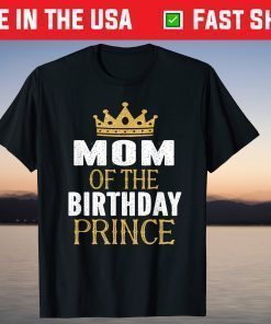 Mom Of The Birthday Prince Tshirt