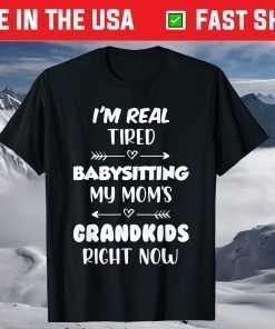 Mom Saying Tired Babysitting My Mom's Grandkids Mama T-Shirt