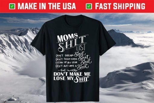 Mom Shit List Momlife Mom Mothers Day Shirt