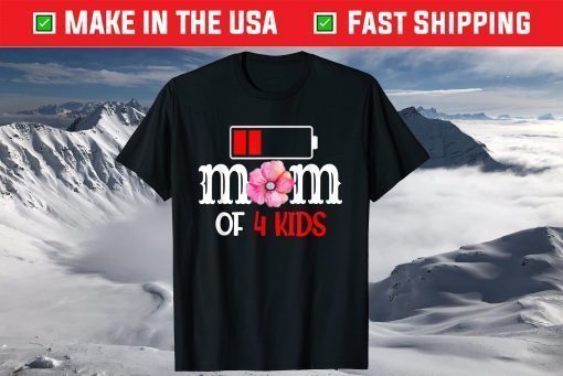Mom of 4 Kids Mothers Day T-Shirt