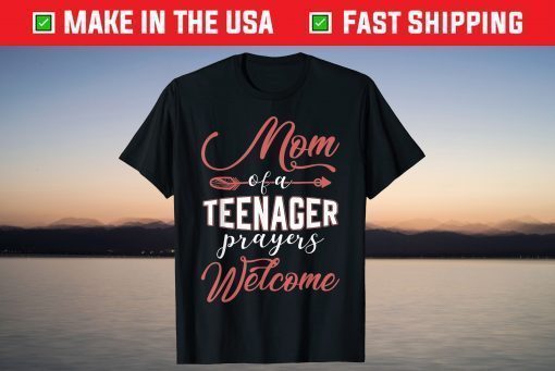 Mom of a Teenager - Prayers Welcome Classic Tshirt