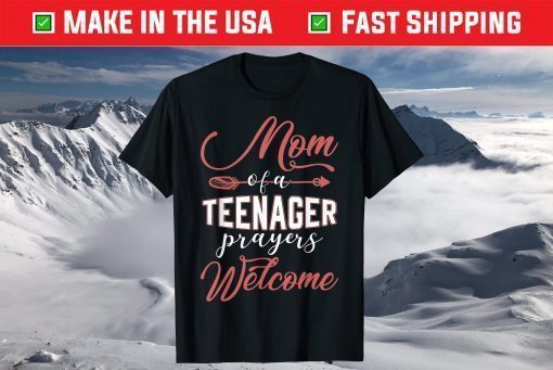 Mom of a Teenager - Prayers Welcome Classic Tshirt