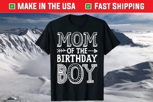 Mom of the Birthday Boy T shirt Mother Mama Moms T-Shirt