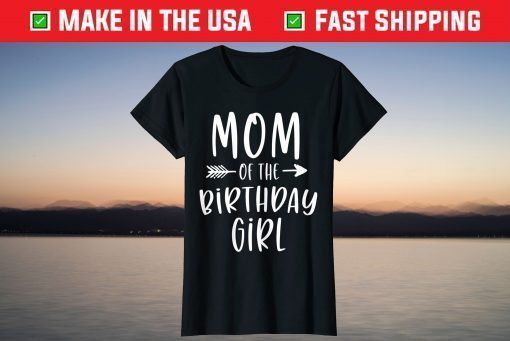 Mom of the Birthday Girl Mama And Daughter Bday Party Mother Shirt