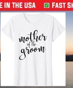 Mother Of The Groom Matching Bridal Party T-Shirt