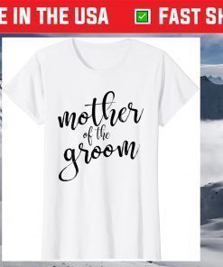 Mother Of The Groom Matching Bridal Party T-Shirt