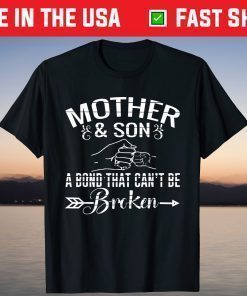 Mother and Son A Bond That Can't Be Broken T-Shirt