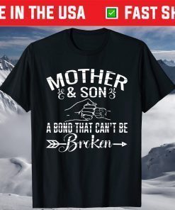 Mother and Son A Bond That Can't Be Broken T-Shirt