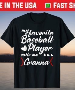 Mothers Day My Favorite Baseball Player Calls Me Granna Gift T-Shirt