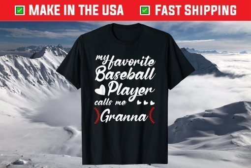 Mothers Day My Favorite Baseball Player Calls Me Granna Gift T-Shirt