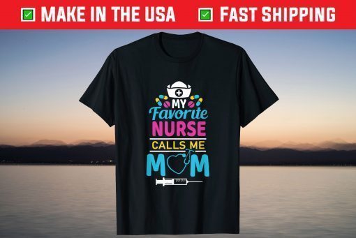 My Favorite Nurse Calls Me Mom Nursing Mother's Day Costume Classic T-Shirt