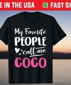 My Favorite People Call Me Coco Classic T-Shirt