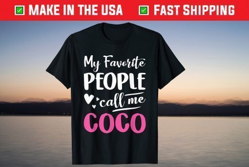 My Favorite People Call Me Coco Classic T-Shirt