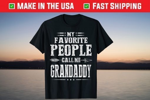 My Favorite People Call Me Grandaddy Father's Day T-Shirt