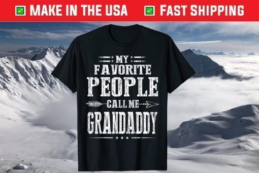 My Favorite People Call Me Grandaddy Father's Day T-Shirt