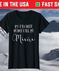 My Favorite People Call Me Mimi Shirt Grandma Mother's Day T-Shirt