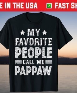 My Favorite People Call Me Pappaw Fathers Day T-Shirt