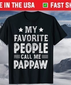 My Favorite People Call Me Pappaw Fathers Day T-Shirt