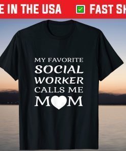 My Favorite Social Worker Calls Me Mom T-Shirt