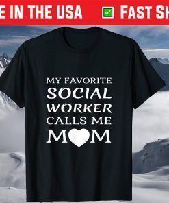 My Favorite Social Worker Calls Me Mom T-Shirt