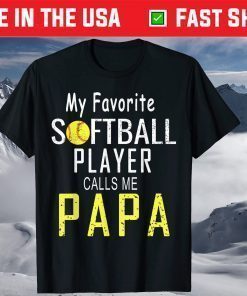 My Favorite Softball Player Calls Me Papa Father's Day Shirt