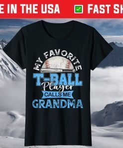 My Favorite Tee Ball Player Calls Me Grandma Mother's day T-Shirt