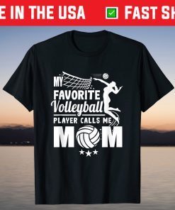 My Favorite Volleyball Player Calls Me Mom Mother's Day Shirt