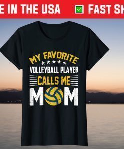 My Favorite Volleyball Player Calls Me Mom Us 2021 T-Shirt