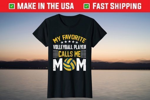 My Favorite Volleyball Player Calls Me Mom Us 2021 T-Shirt