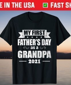 My First Father's Day As A Grandpa 2021 T-Shirt