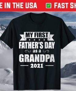 My First Father's Day As A Grandpa 2021 T-Shirt