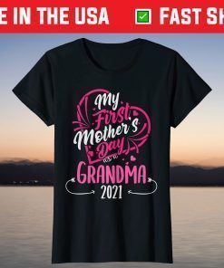 My First Mother's Day As A Grandma 2021 Happy To Me You Nana T-Shirts