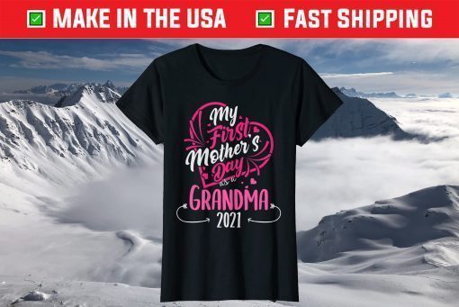 My First Mother's Day As A Grandma 2021 Happy To Me You Nana T-Shirts