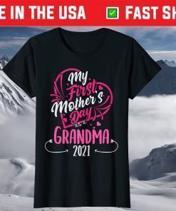 My First Mother's Day As A Grandma 2021 Happy To Me You Nana T-Shirt